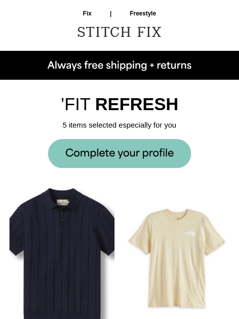 Could be yours in a Fix - STYLEDFOR YOU - These looks could be yours in a Fix - 'FIT REFRESH - 5 items selected especially for you - FIX FOR YOU - Treat yourself to new looks from your Stylist -