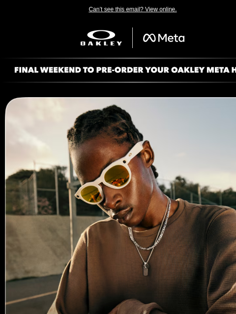 oakley newsletter: Pre-Order Ends Soon