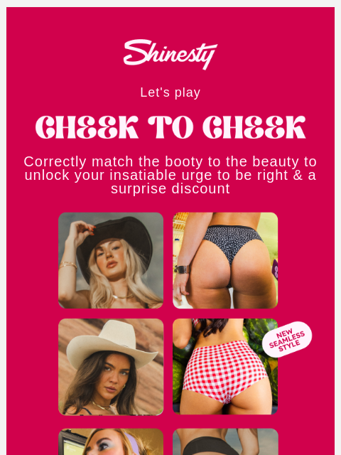 shinesty newsletter: Double cheeked up