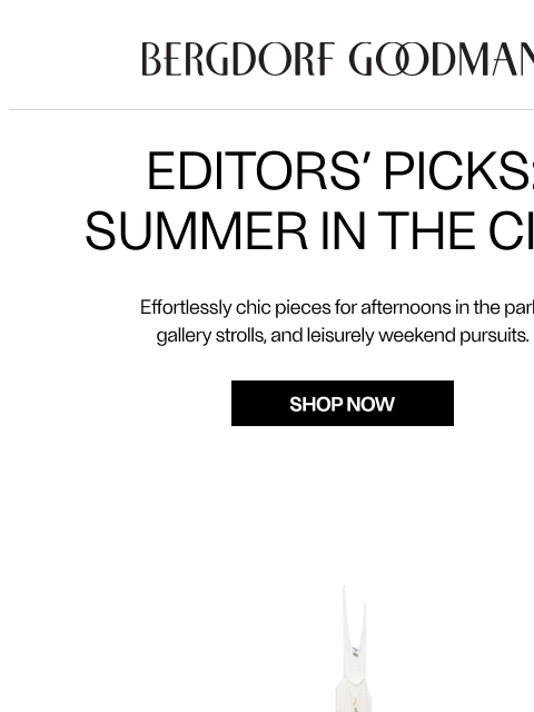 bergdorfgoodman newsletter: Editors’ Picks: Summer In The City