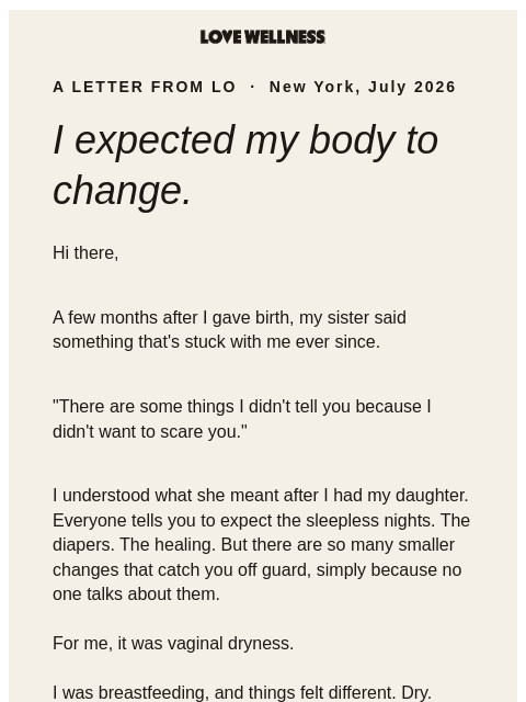 lovewellness newsletter: I expected my body to change. Just not like this.