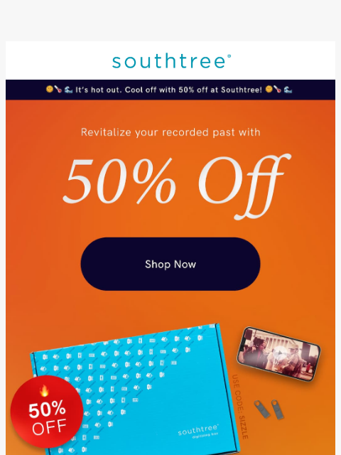 southtree newsletter: Yikes! These sizzing savings are almost over 😟