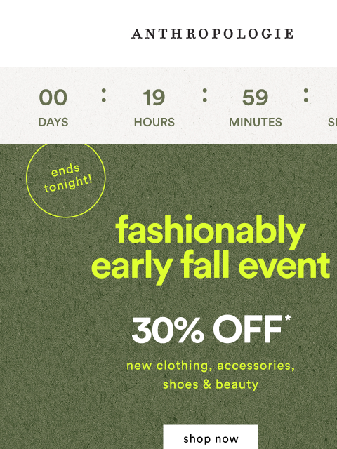 anthropologie newsletter: FINAL HOURS for 30% off new styles!