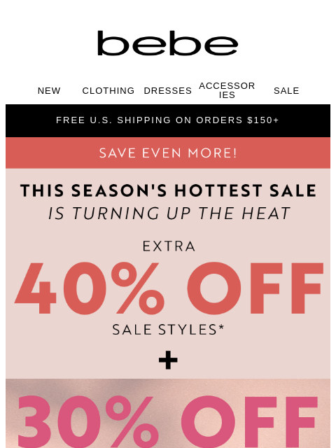 bebe newsletter: Extra Savings - Up to 40% Off NOW!!!
