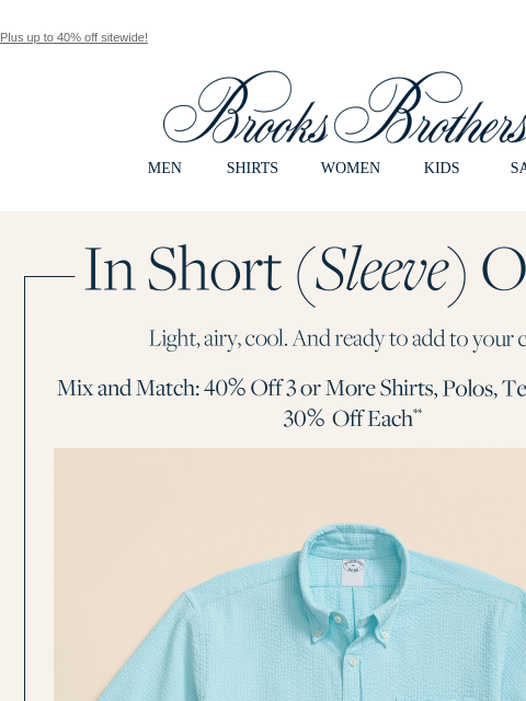 brooksbrothers newsletter: The short of it: up to 40% off 3 or more summer sh...