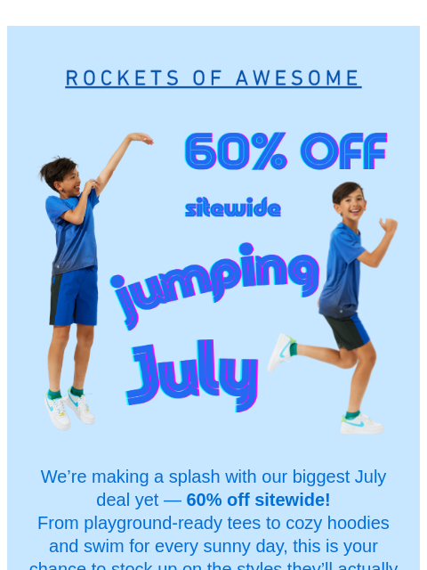 rocketsofawesome newsletter: Jumping July | 60% OFF SALE