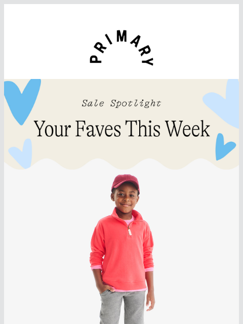 primary newsletter: Psst... Your Faves Are on Sale 👀