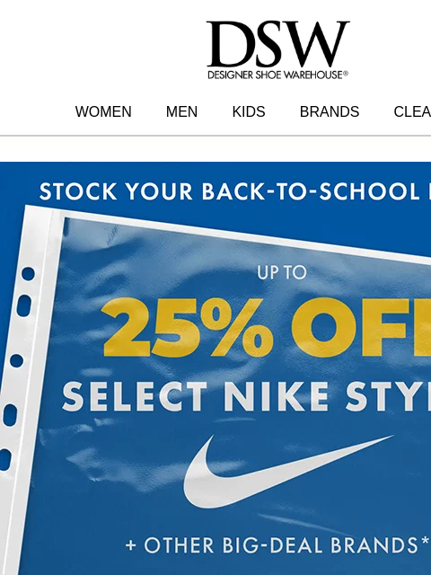 dsw newsletter: Select Nike Styles. Up to 25% Off. 'Nuff said.