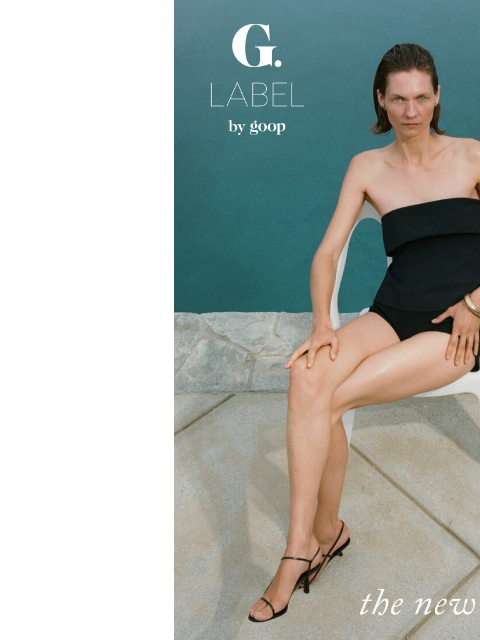goop newsletter: G. Label: the new collection