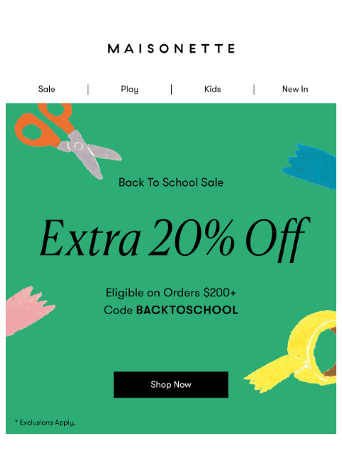 maisonette newsletter: Take 20% off sitewide on orders $200+.