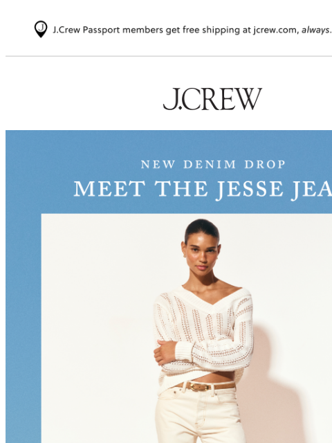 jcrew newsletter: New denim drop: Meet the Jesse jean