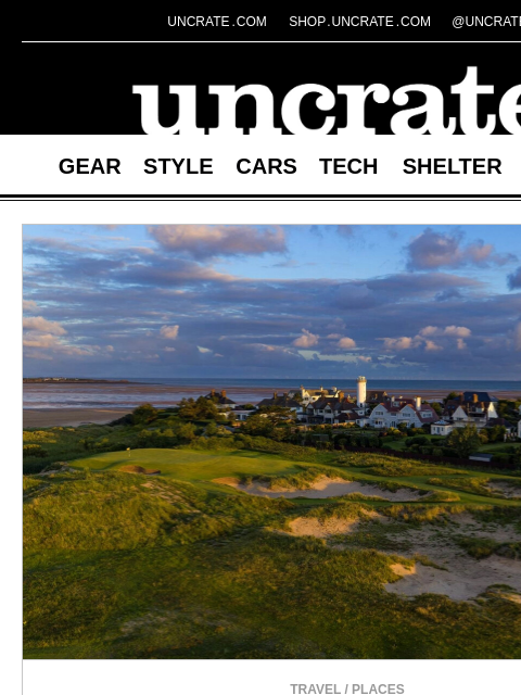 uncrate newsletter: Perry Golf British Isles Cruise 2027 & more