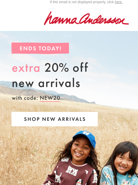 hannaandersson newsletter: ENDS TODAY❗️20% Off New Arrivals