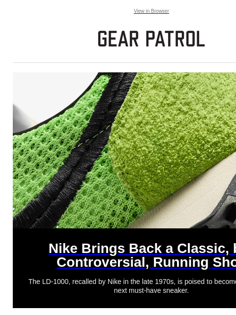 Controversial running shoes, iconic espresso machines and more.. View in Browser Nike Brings Back a Classic, but Controversial, Running Shoe Nike Brings Back a Classic, but Controversial, Running Shoe