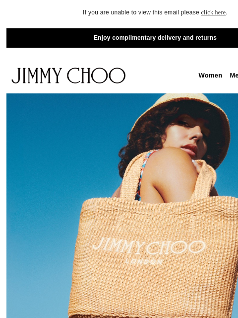 Discover the Getaway Edit. If you are unable to view this email please click here. Enjoy complimentary delivery and returns JIMMY CHOO Women Men Handbags Sale JIMMY CHOO Women Men Handbags Sale SHOP