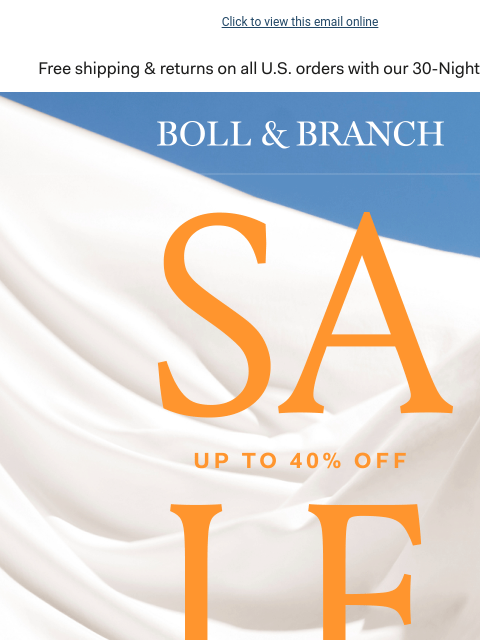 It's our BEST sale until Black Friday Click to view this email online Free shipping & returns on all US orders with our 30-Night Guarantee | BOLL & BRANCH BOLL & BRANCH SALE | UP TO 40%