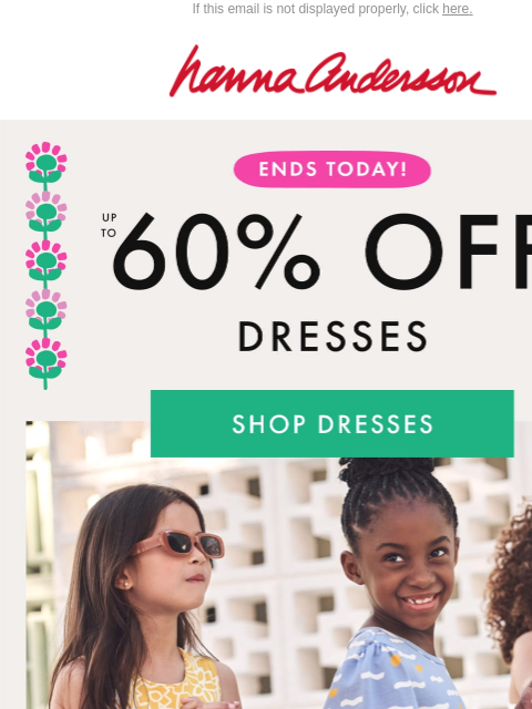 hannaandersson newsletter: Up To 60% Off Dresses Ends Today 💖
