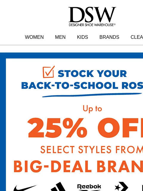 dsw newsletter: BACK-TO-SCHOOL PREP: UP TO 25% OFF 📚