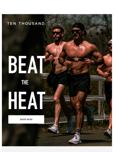 tenthousand newsletter: Beat The Heat