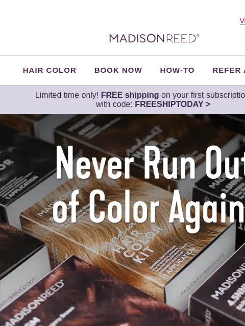 madison-reed newsletter: 💸 Up to 15% OFF Every Box? 