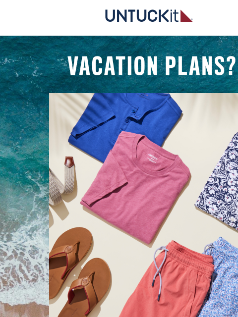 untuckit newsletter: Inside 👀 Your New Vacation Look 🧳