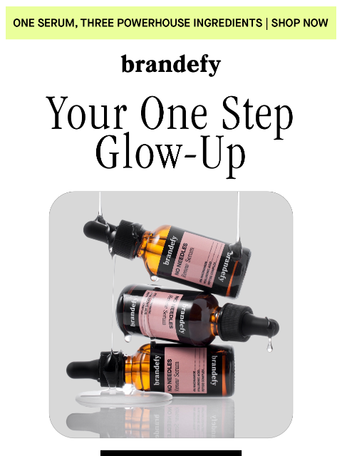 brandefyskin newsletter: One step. Major glow.