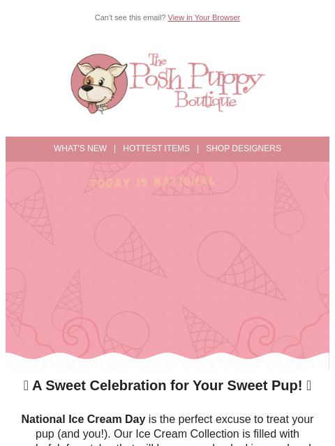 poshpuppyboutique newsletter: 🍦 Cool Down in Style! Celebrate National Ice Crea...
