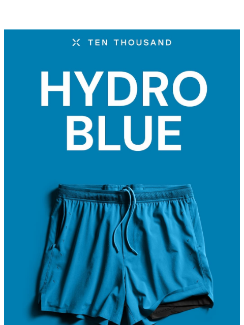 tenthousand newsletter: Hydro Blue Is Here.