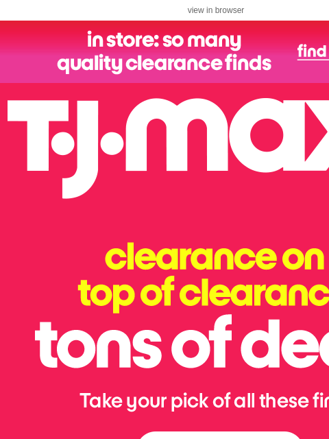 tjmaxx newsletter: 1000s of clearance on top of clearance finds!