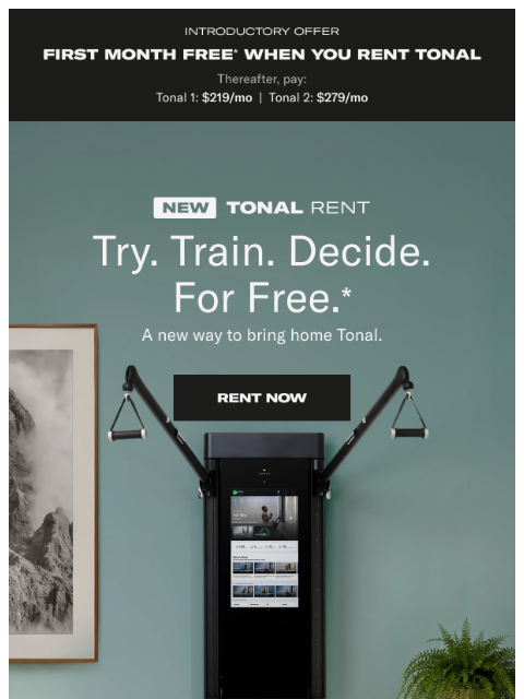 tonal newsletter: Try Tonal Rent. Cancel and return anytime.