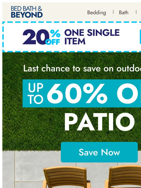 bedbathandbeyond newsletter: Up to 60% off patio starts NOW!