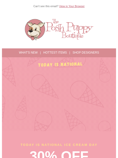 poshpuppyboutique newsletter: 🍦 30% Off the Ice Cream Collection — Today Only(i...