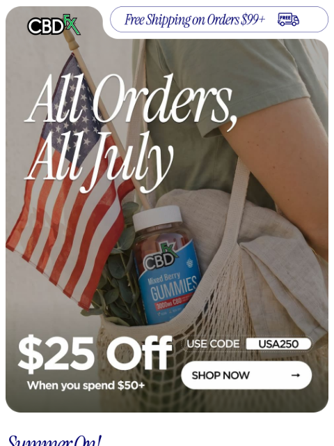 cbdfx newsletter: Get $25 OFF all July long! 🎆