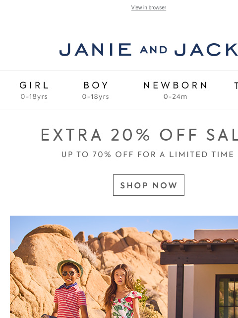 Extra 20% off + up to 70% off. View in browser Stores Janie and Jack Girl Boy Newborn Tween Janie and Jack Girl Boy Newborn Tween Girl Boy Newborn Girl Newborn Boy Accessories Sale Gift Services Refer