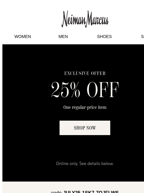 neimanmarcus newsletter: Take 25% off one item for a limited time