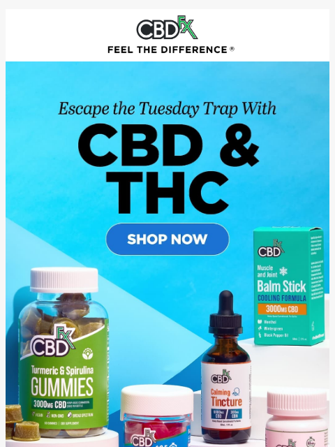 cbdfx newsletter: Escape the Tuesday trap with chillaxing CBD & THC ...