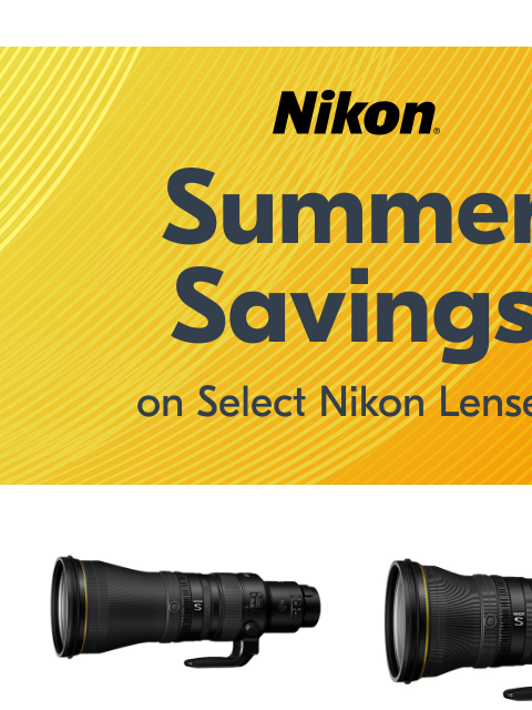 nikon newsletter: Lens Savings for You!