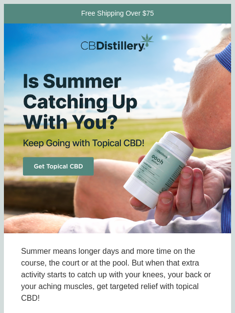 thecbdistillery newsletter: Is summer catching up with you (and your knees)?