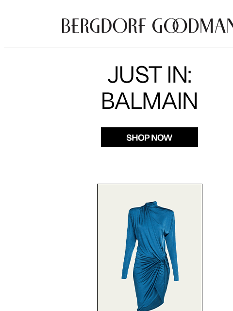 bergdorfgoodman newsletter: Just In: Balmain