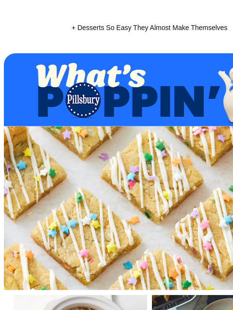 + Desserts So Easy They Almost Make Themselves Pillsbury What's Poppin Sugar cookie squares drizzled with icing and decorated with pastel colored star sprinkles Slow cooker with creamy chicken and