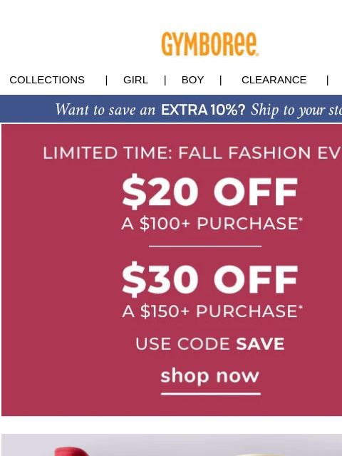 Hurry! Use code SAVE for $20 off $100 or $30 off $150+ purchase. Collections | Girl | Boy | CLEARANCE | GIFT CARDS Shop Now Uniform Uniform Unform Gift Cards | My Account | Customer Service | Privacy |