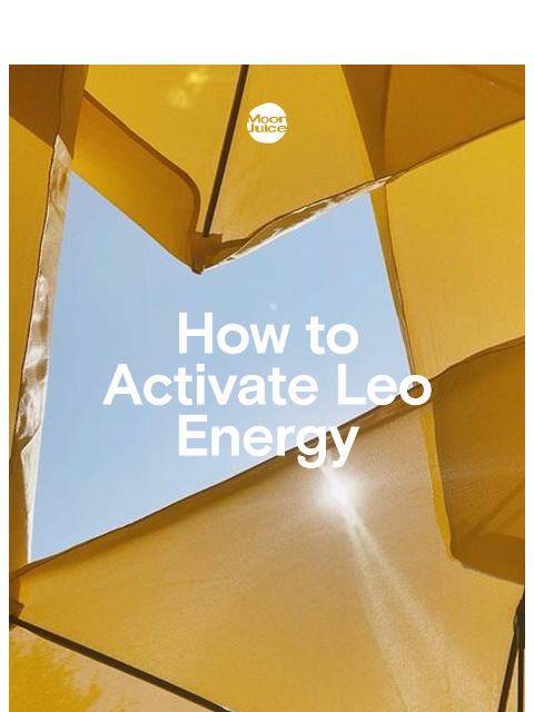 moonjuice newsletter: leo season
