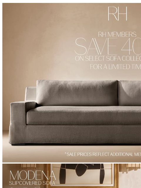 rh newsletter: For a Limited Time. Select Sofa Collections 40% Of...