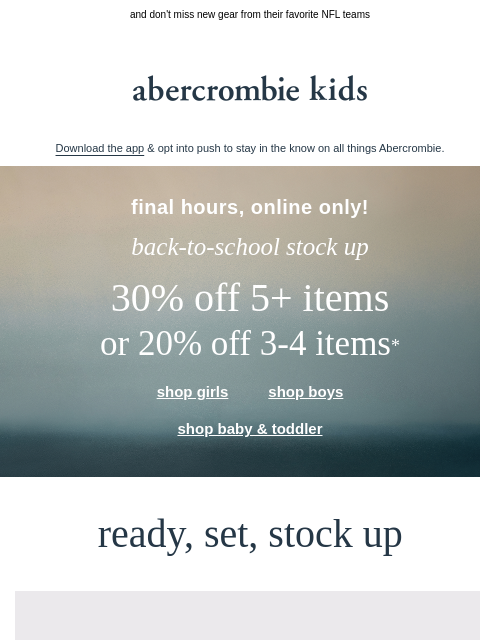 abercrombie newsletter: last chance | 30% OFF 5+ items or 20% OFF 3-4 item...