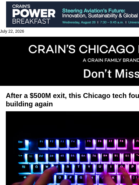 crainalerts newsletter: He sold for $500M. Now he's back.