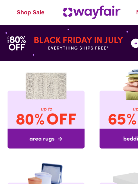 wayfair newsletter: ⚫ BLACK FRIDAY IN JULY ⚫ STARTS NOW ⚫