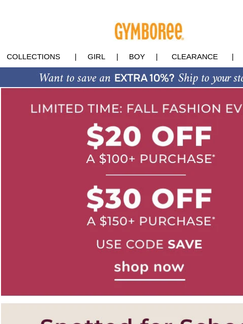 a $100+ purchase or $30 OFF $150+ w/ code SAVE Collections | Girl | Boy | CLEARANCE | GIFT CARDS Fall Event Classroom Cutie Classroom Cutie Classroom Cutie Classroom Cutie Gift Cards | My Account |