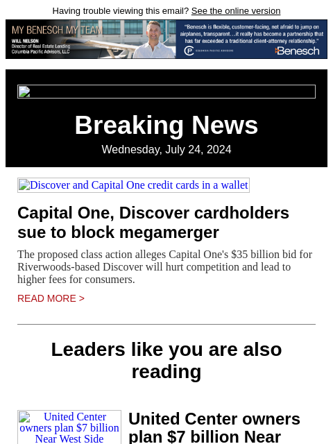 Having trouble viewing this email? See the online version Breaking News Wednesday, July 24, 2024 Discover and Capital One credit cards in a wallet Capital One, Discover cardholders sue to block