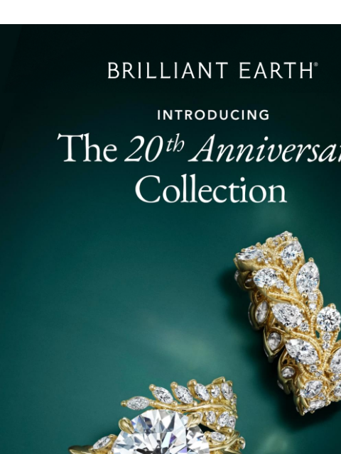 brilliantearth newsletter: JUST LAUNCHED: Our 20th Anniversary Collection