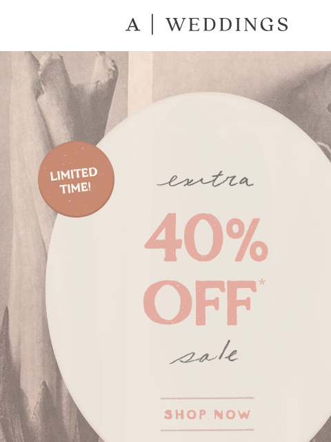 anthropologie newsletter: Extra 40% OFF SALE starts NOW